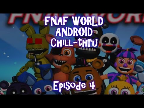 FNaF World Android Chill-thru - Episode 4: Download Link, Scott's