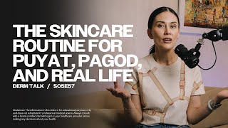 The Skincare Routine for Puyat, Pagod, and Real Life || DERM TALK – S05E57