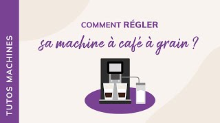 [TUTO] Comment régler sa machine à café à grain ?