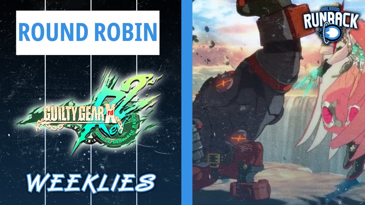 Orlando Runback Round Robin Bracket: Guilty Gear Xrd REV2 (02/14/2023 ...