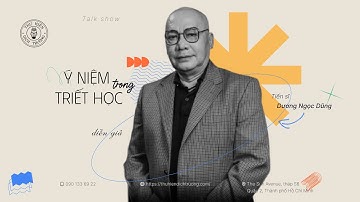 Ý NIỆM TRONG TRIẾT HỌC | TS. DƯƠNG NGỌC DŨNG