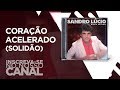 Sandro Lúcio - Coração Acelerado (Solidão)