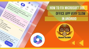 How to Fix Microsoft 365 Office App Very Slow in Android After New Updates