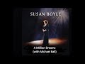 💞Susan Boyle💞 A Million Dreams {with Michael Ball}