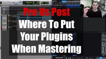 Pre Vs Post - Where to put your plugins during mastering