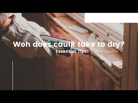 How Long Does Window Caulk Take To Dry