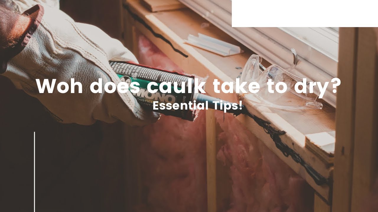 How Long Does Caulk Take To Dry? Essential Tips! - YouTube