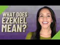 What Does Ezekiel Mean