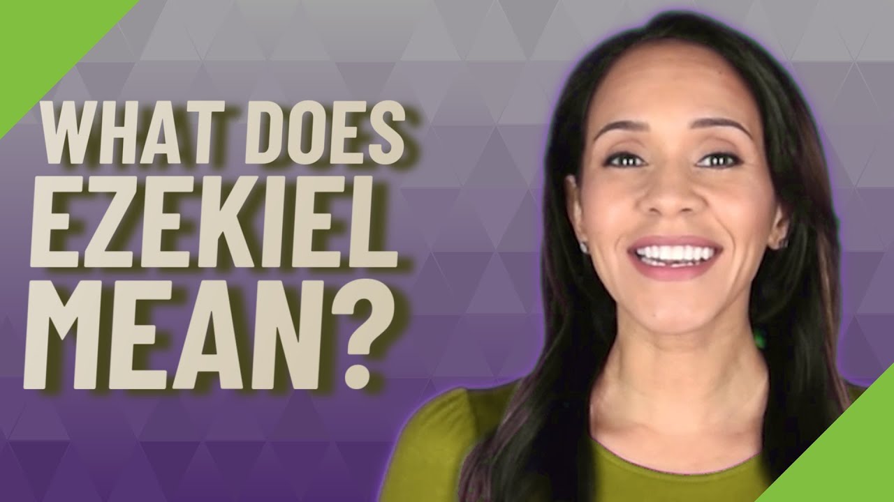 What Does Ezekiel Mean YouTube what does ezekiel mean youtube