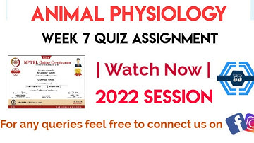 Animal Physiology Week 7 Quiz Answer Solution | NPTEL 2022 | SWAYAM