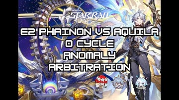 HSR - E2S1 Phainon 0 Cycle Anomaly Arbitration - Aquila Normal