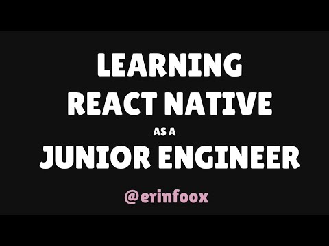 Learning React Native as a Junior Engineer - Erin Fox @ ReactNYC