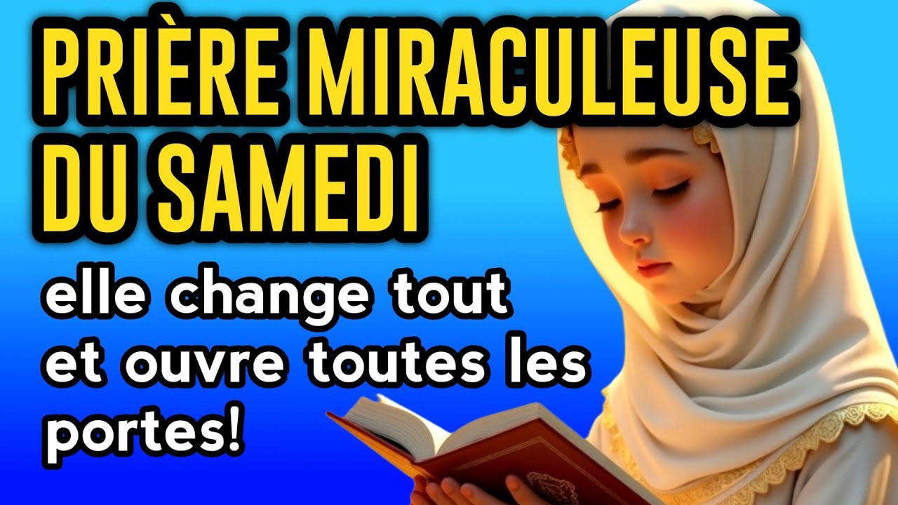 Prière miraculeuse du Samedi du Prophète en Ramadan : elle change tout et ouvre toutes les portes!