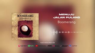Boomerang - Menuju Jalan Pulang (Official Audio)