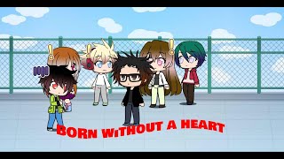 Born Without A Heart - Glmv Male Version