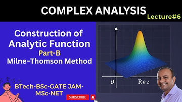 Milne – Thomson Method |Construction of Analytic Function-Part B | Complex Analysis | By Bamdeb Sir