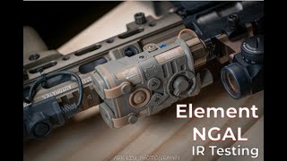 Element NGAL IR performance testing | Airsoft