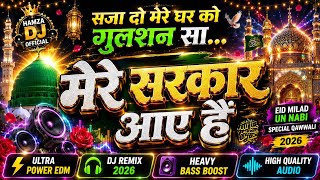 Mere Sarkar Aaye DJ Remix | मेरे सरकार आए | DJ कव्वाली | 12 Rabi Ul Awal Special | Qawwali 2026
