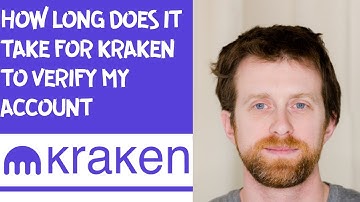How long does it take for Kraken to verify my account
