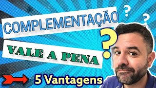 Quais São As Vantagens De Fazer Complementação?