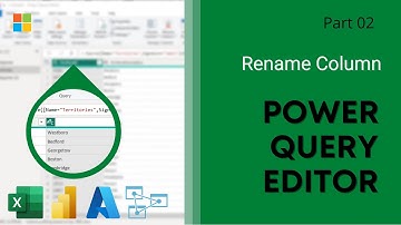 02. Rename Columns Using Power Query Editor | Power BI | Microsoft Excel