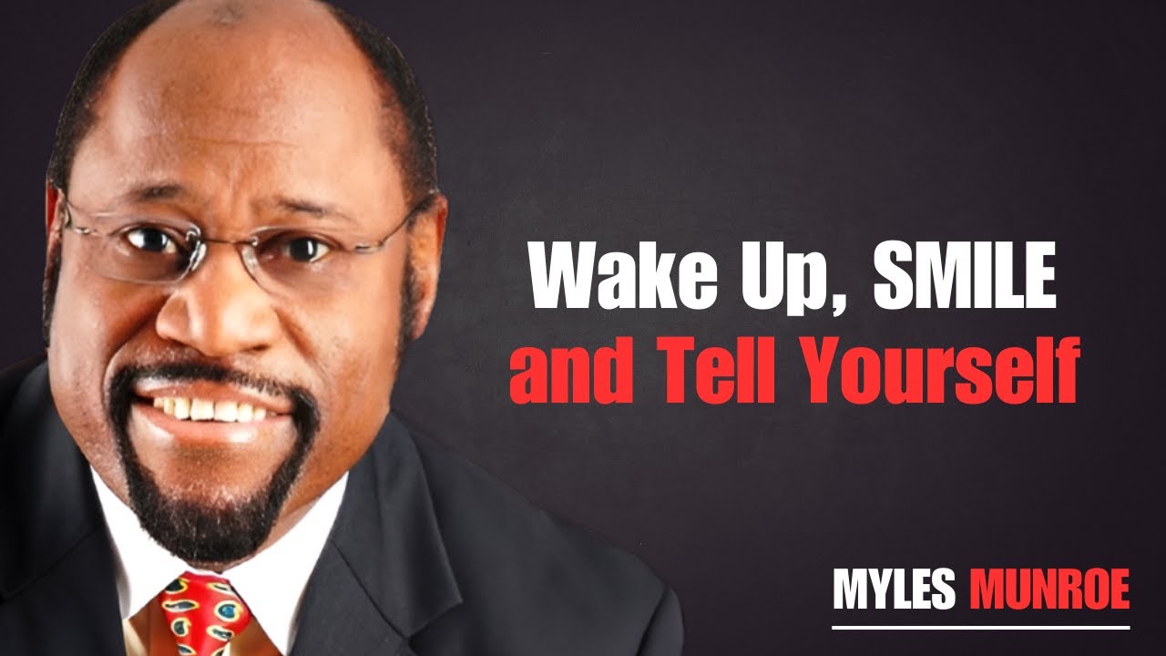 Wake Up, SMILE and Tell Yourself: TODAY is My Day of GOD's FAVOR | MYLES MUNROE BEST SERMON