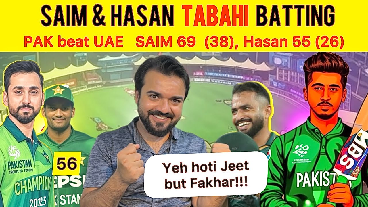 Saim Ayub and Hasan Nawaz Tabahi Batting PAK beat UAE Fakhar & Haris needs to play seriously 