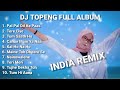 DJ TOPENG FULL ALBUM TERBARU - PAL PAL DIL KE PAAS | TERE LIYE | TUM SAATH HO | VIRAL TIKTOK