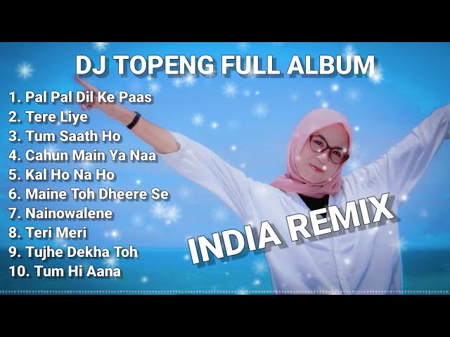 DJ TOPENG FULL ALBUM TERBARU - PAL PAL DIL KE PAAS | TERE LIYE | TUM SAATH HO | VIRAL TIKTOK class=