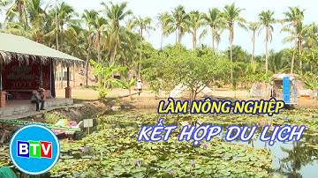 Làm nông nghiệp kết hợp du lịch | BTV