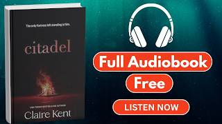 Citadel by Claire Kent [ Full Audiobook Free ]