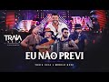 Traia Véia e Murilo Huff - EU NÃO PREVI  | DVD Ao Vivo em Goiânia