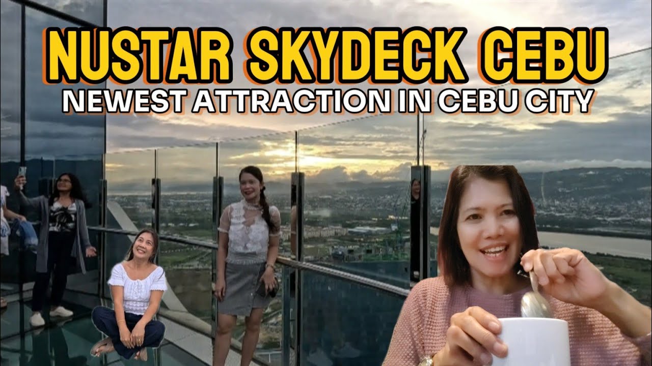Nustar Skydeck Cebu: Newest Attraction in Cebu City & Stunning Glass Walkway! | Cebu Philippines