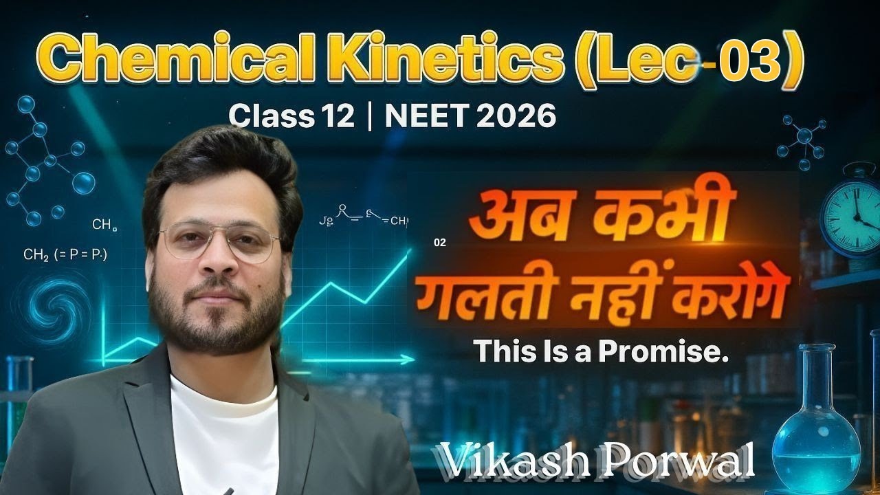 Chemical Kinetics Lecture 03 | Rate Law & Order of Reaction | Vikash Porwal Sir