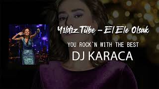 Yıldız Tilbe - El Ele Olsak [DJ KARACA REMIX] #YıldızTilbe  #ElEleOlsak #remix Resimi