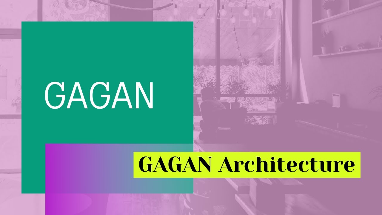 GAGAN | GAGAN Architecture | Btech - YouTube