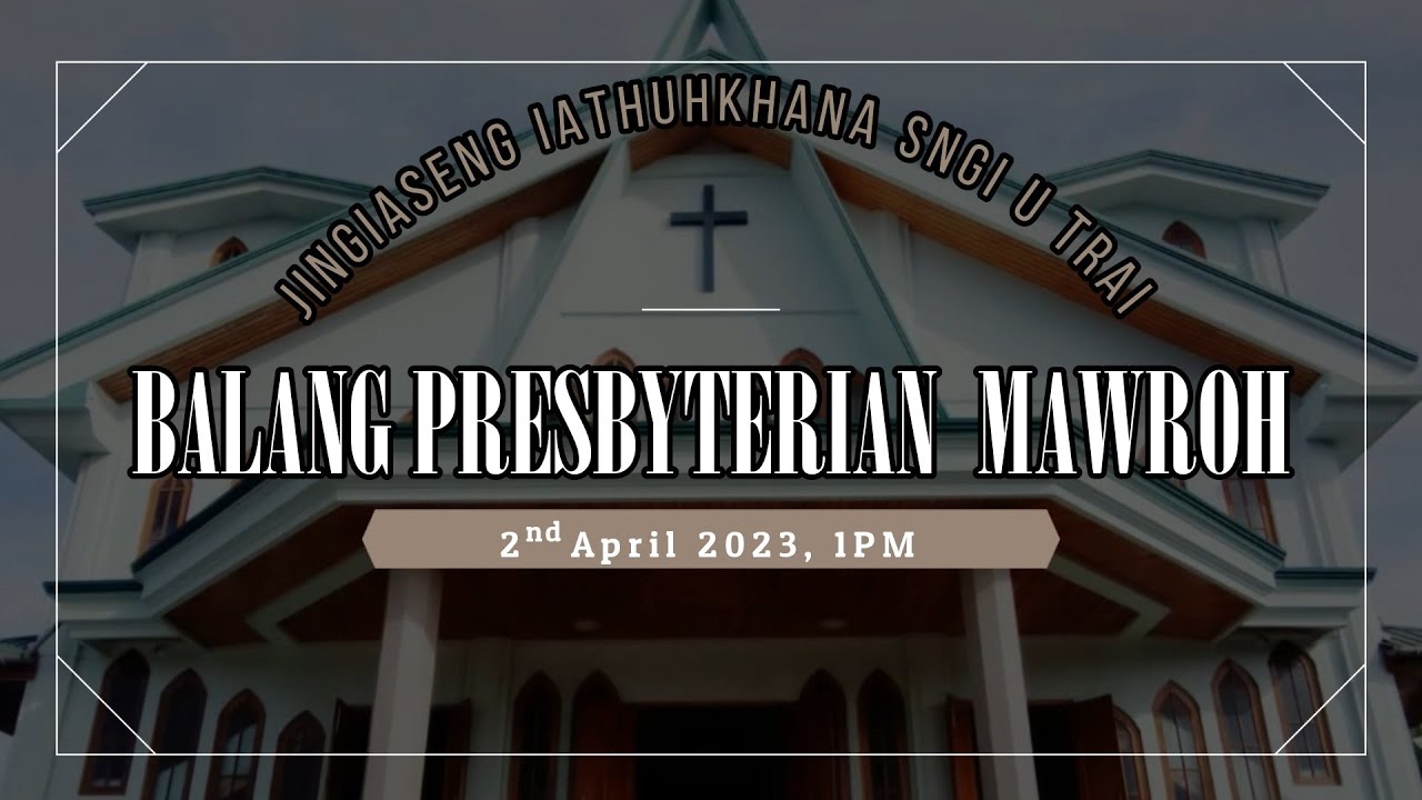 | Palm Sunday | Rev. Davisley Lyndem | 2 April 2023, 1 PM | Jingiaseng Sngi U Trai |