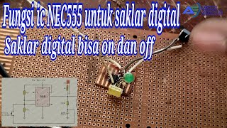 Ide kreatif! cara membuat saklar digital dengan ic NEC555 