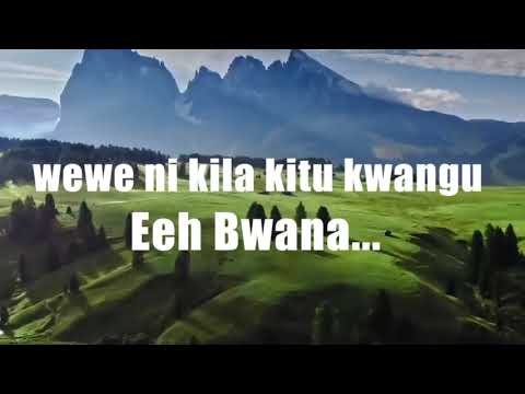 Wewe Ni Kila Kitu Lyrics