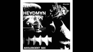 Headman - Adolescent Sex (Extended Vocal Version)