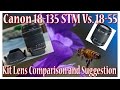 Canon 18-135mm STM Lens Review and Comparison To 18-55mm STM Lens