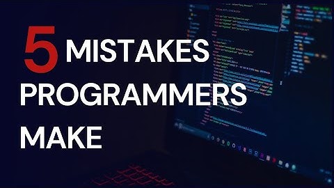 5 Mistakes New Programmers Make