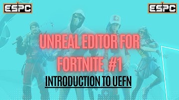 Unreal Editor Fortnite Creative Tutorial - #1 Introduction to UEFN