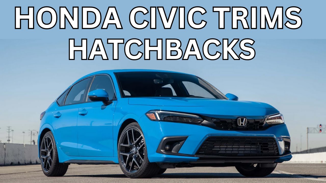 Which Honda Civic HATCHBACK Trim is the BEST? - YouTube