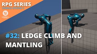 Unreal Engine 5 RPG Tutorial Series - #32: Ledge Climb and Mantling