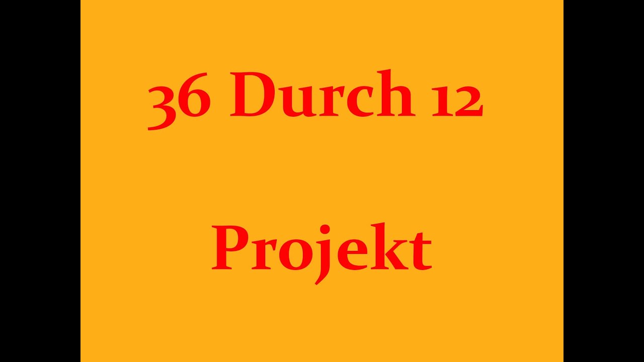 36Durch12Projekt