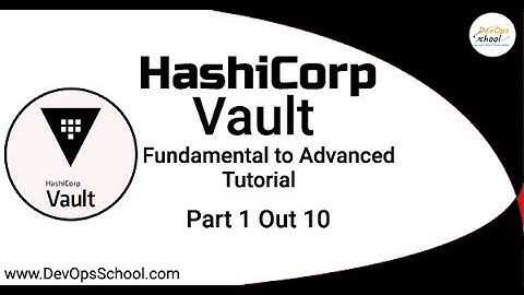 Hashicorp Vault Fundamental to Advanced Tutorial 2023 Part-1