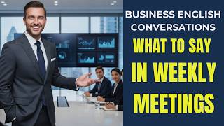 What to Say in Weekly Meetings | Business English Conversation at Work