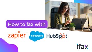 How to Use iFax Integrations: Zapier, Salesforce &amp; HubSpot Tutorial