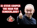 Is steve cooper the man for sunderland afc